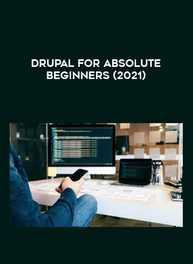 Drupal For Absolute Beginners (2021) from https://illedu.com