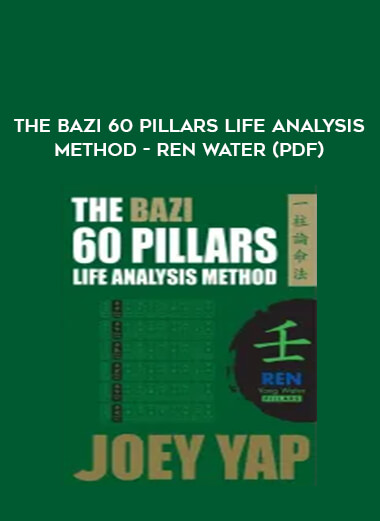 The BaZi 60 Pillars Life Analysis Method - Ren Water (PDF) from https://illedu.com