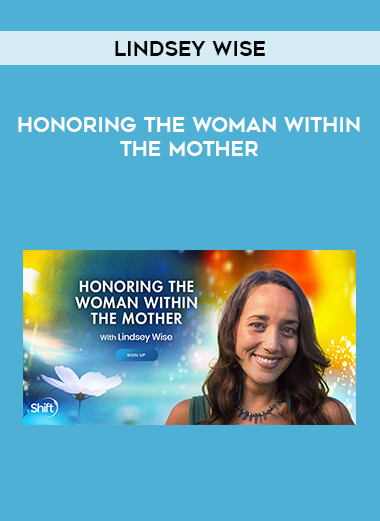 Lindsey Wise - Honoring the Woman Within the Mother from https://illedu.com