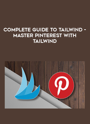 Complete Guide to Tailwind - Master Pinterest with Tailwind from https://illedu.com