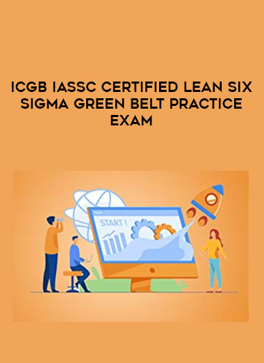 ICGB IASSC Certified Lean Six Sigma Green Belt Practice Exam from https://illedu.com
