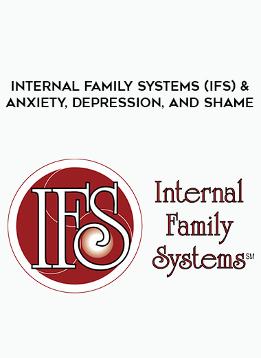 Internal Family Systems (IFS) & Anxiety