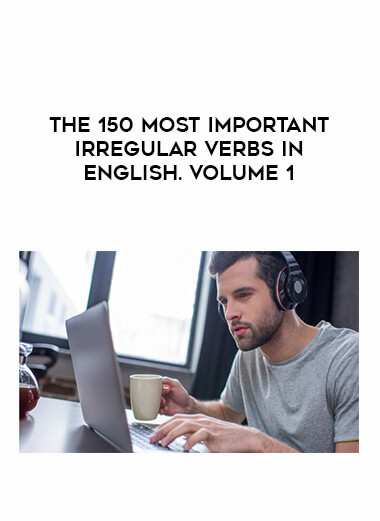 The 150 Most Important Irregular Verbs in English. Volume 1 from https://illedu.com