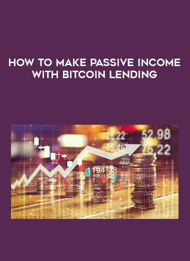 How to Make Passive Income With Bitcoin Lending from https://illedu.com