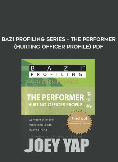 BaZi Profiling Series - The Performer (Hurting Officer Profile)PDF from https://illedu.com