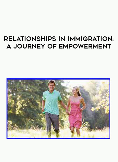 Relationships in Immigration: A Journey of Empowerment from https://illedu.com