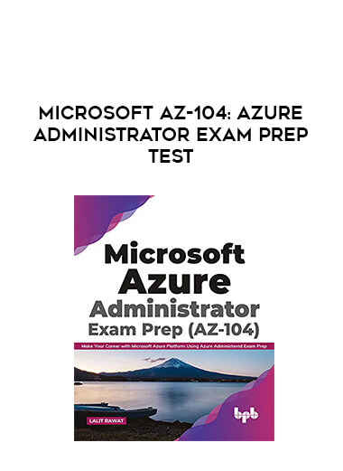 Microsoft AZ-104: Azure Administrator Exam Prep Test from https://illedu.com