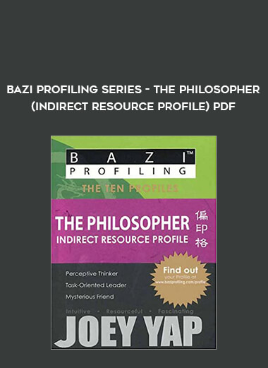 BaZi Profiling Series - The Philosopher (Indirect Resource Profile) PDF from https://illedu.com