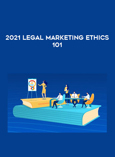 2021 Legal Marketing Ethics 101 from https://illedu.com