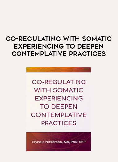 Co-Regulating with Somatic Experiencing to Deepen Contemplative Practices from https://illedu.com