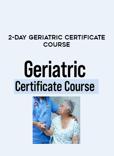 2-Day Geriatric Certificate Course from https://illedu.com