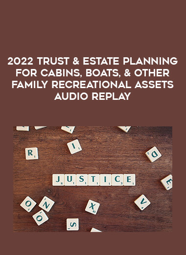 2022 Trust & Estate Planning for Cabins