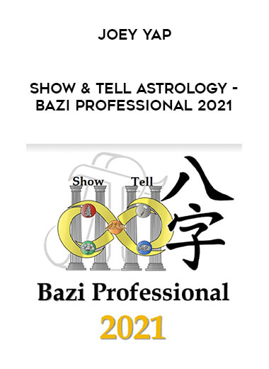 Joey Yap - Show & Tell Astrology - BaZi Professional 2021 from https://illedu.com