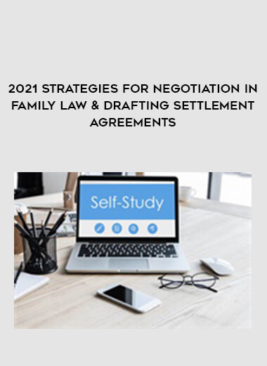 2021 Strategies for Negotiation in Family Law & Drafting Settlement Agreements from https://illedu.com