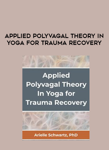 Applied Polyvagal Theory In Yoga for Trauma Recovery from https://illedu.com