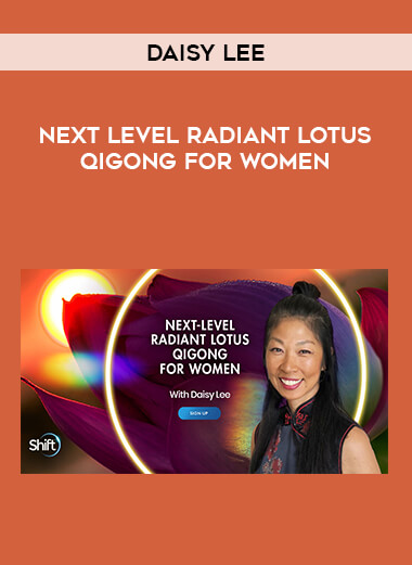 Daisy Lee - Next Level Radiant Lotus Qigong for Women from https://illedu.com