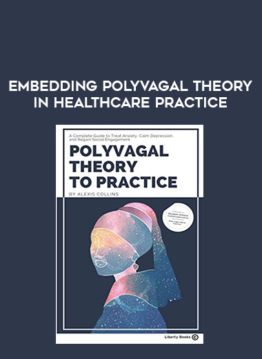 Embedding Polyvagal Theory in Healthcare Practice from https://illedu.com