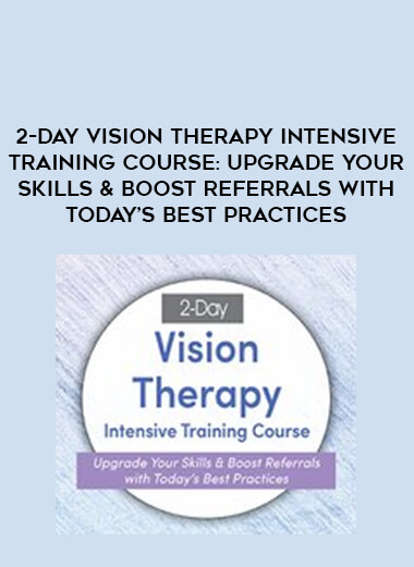 2-Day Vision Therapy Intensive Training Course: Upgrade Your Skills & Boost Referrals with Today’s Best Practices from https://illedu.com
