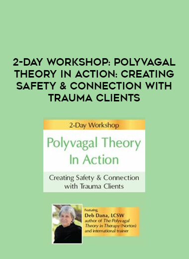 2-Day Workshop: Polyvagal Theory in Action: Creating Safety & Connection with Trauma Clients from https://illedu.com