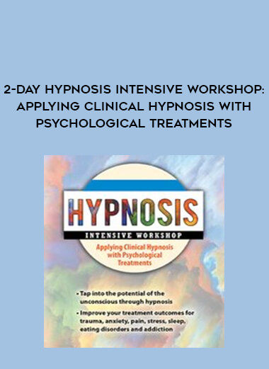 2-Day Hypnosis Intensive Workshop: Applying Clinical Hypnosis with Psychological Treatments from https://illedu.com