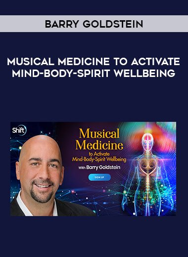 Barry Goldstein - Musical Medicine to Activate Mind-Body-Spirit Wellbeing from https://illedu.com