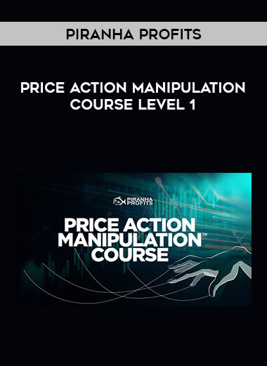 Piranha Profits - Price Action Manipulation Course Level 1 from https://illedu.com