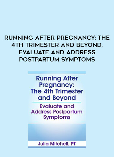 Running After Pregnancy: The 4th Trimester and Beyond: Evaluate and Address Postpartum Symptoms from https://illedu.com
