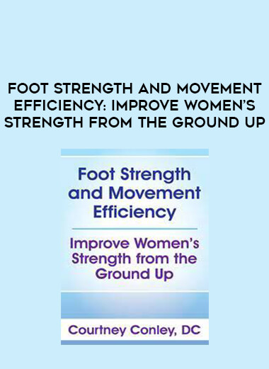 Foot Strength and Movement Efficiency: Improve Women’s Strength from the Ground Up from https://illedu.com