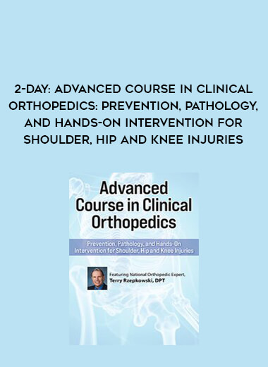 2-Day: Advanced Course in Clinical Orthopedics: Prevention