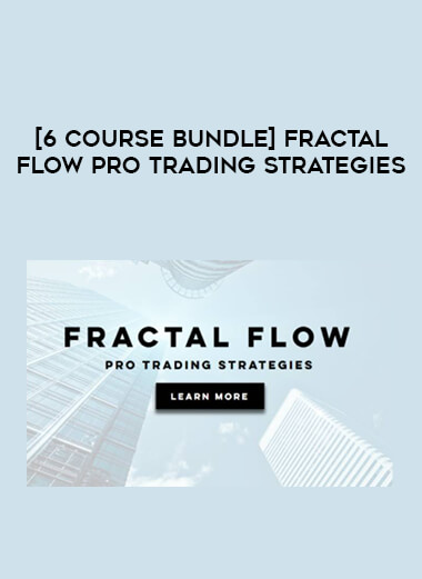 [6 course Bundle] Fractal Flow Pro Trading Strategies from https://illedu.com