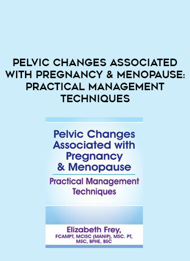 Pelvic Changes Associated with Pregnancy & Menopause: Practical Management Techniques from https://illedu.com