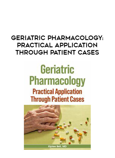 Geriatric Pharmacology: Practical Application Through Patient Cases from https://illedu.com