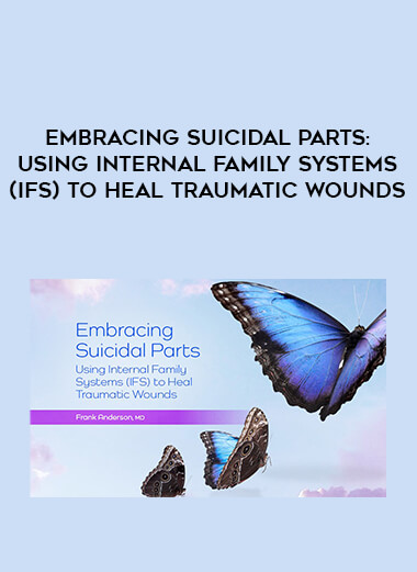 Embracing Suicidal Parts: Using Internal Family Systems (IFS) to Heal Traumatic Wounds from https://illedu.com