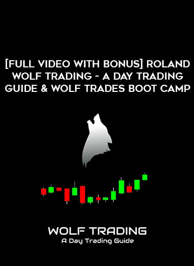 [Full Video with Bonus] Roland Wolf Trading – A Day Trading Guide & Wolf Trades Boot Camp from https://illedu.com