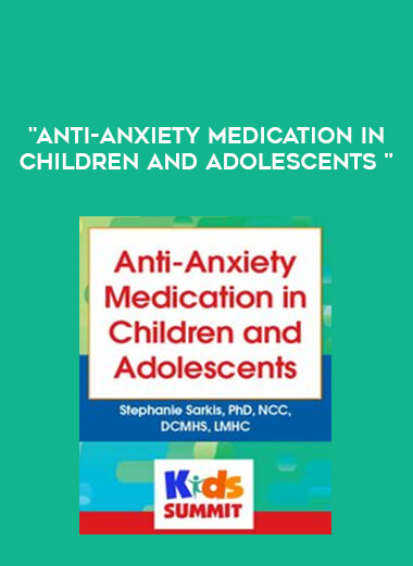 Anti-Anxiety Medication in Children and Adolescents from https://illedu.com