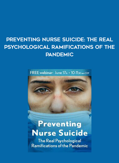 Preventing Nurse Suicide: The Real Psychological Ramifications of the Pandemic from https://illedu.com