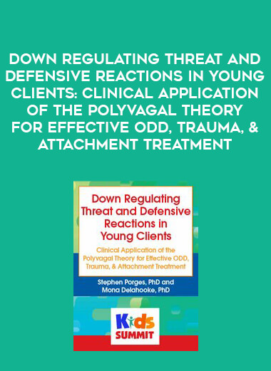Down Regulating Threat and Defensive Reactions in Young Clients: Clinical Application of the Polyvagal Theory for Effective ODD
