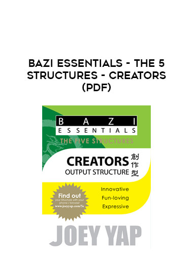 Bazi Essentials - The 5 Structures - Creators(pdf) from https://illedu.com