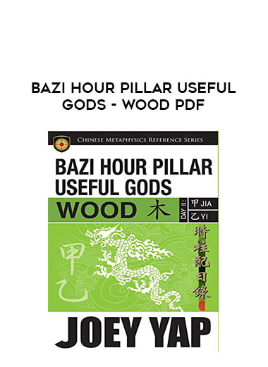 BaZi Hour Pillar Useful Gods - Wood PDF from https://illedu.com