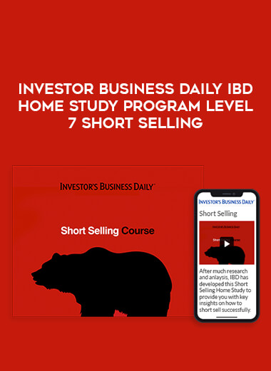 Investor Business Daily IBD Home Study Program Level 7 Short Selling from https://illedu.com