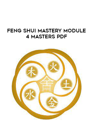 Feng Shui Mastery Module 4 Masters PDF from https://illedu.com