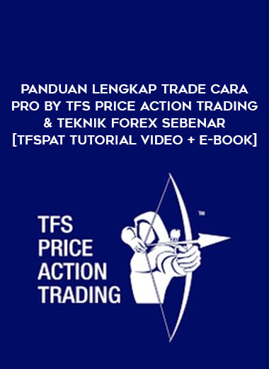 Panduan Lengkap Trade Cara Pro by TFS Price Action Trading & Teknik Forex Sebenar [TFSPAT Tutorial Video + E-Book] from https://illedu.com