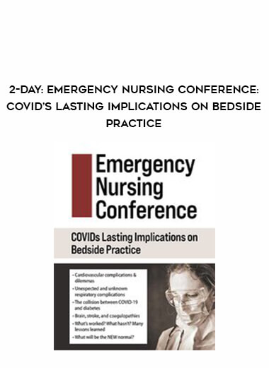 2-Day: Emergency Nursing Conference: COVID’s Lasting Implications on Bedside Practice from https://illedu.com