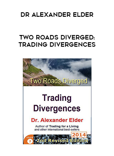 Two Roads Diverged: Trading Divergences by Dr Alexander Elder from https://illedu.com