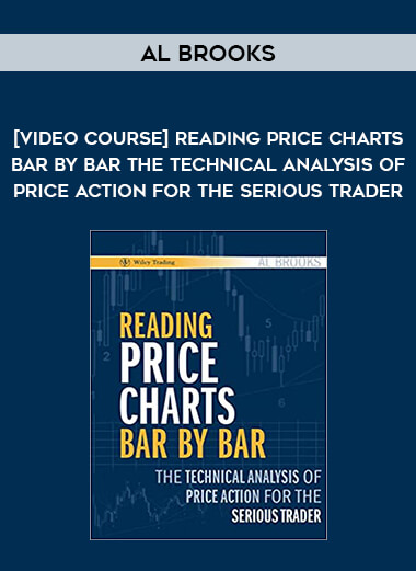 [Video Course]Al Brooks - Reading Price Charts Bar by Bar The Technical Analysis of Price Action for the Serious Trader from https://illedu.com