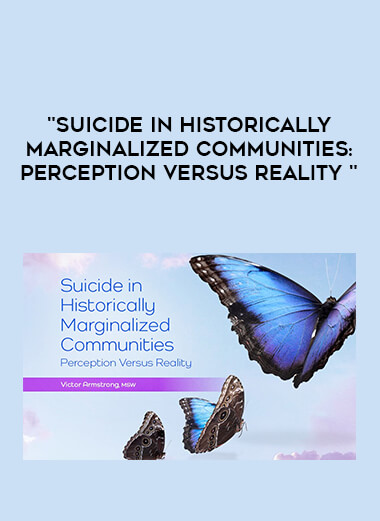 Suicide in Historically Marginalized Communities: Perception Versus Reality from https://illedu.com