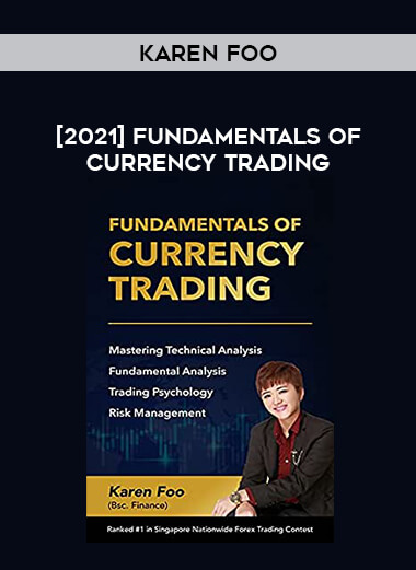 [2021] Fundamentals Of Currency Trading by Karen Foo from https://illedu.com