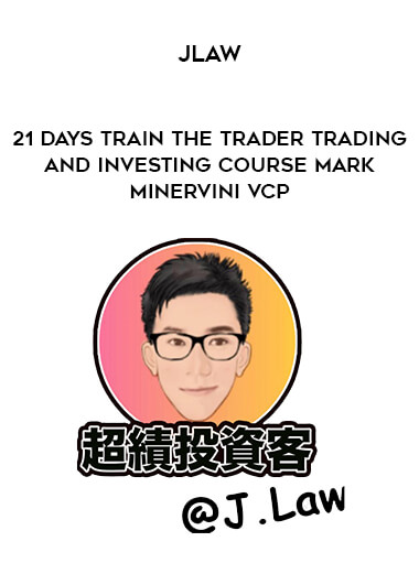 Jlaw - 21 Days Train The Trader Trading and Investing Course Mark Minervini VCP from https://illedu.com