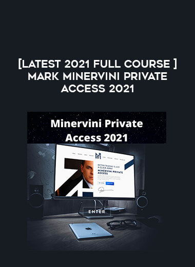 [Latest 2021 Full Course ] Mark Minervini Private Access 2021 from https://illedu.com