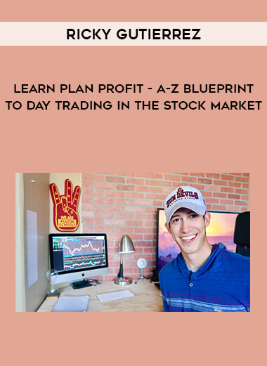 Ricky Gutierrez  - Learn Plan Profit - A-Z Blueprint To Day Trading In The Stock Market from https://illedu.com